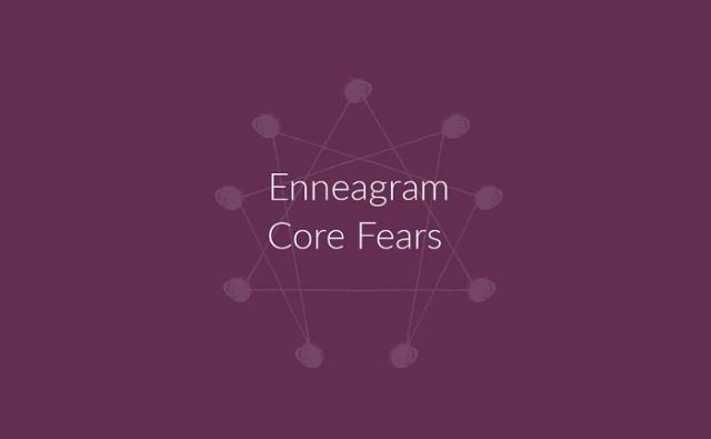 Know the Enneagram Core Fears